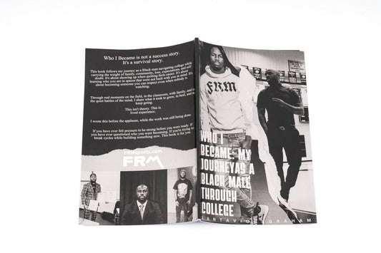 Who I Became: My Journey as a Black Man in College. LIMITED EDITION